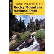 Hiking Waterfalls Rocky Mountain National Park A Guide to the Park's Greatest Waterfalls