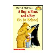 Bug, A Bear, & A Boy Go To School (level 1)
