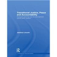 Transitional Justice, Peace and Accountability: Outreach and the Role of International Courts after Conflict
