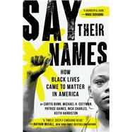 Say Their Names How Black Lives Came to Matter in America book cover, ISBN 9781538737835