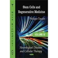 Stem Cells and Regenerative Medicine, Volume IV: Neurological Diseases and Cellular Therapy