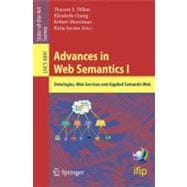 Advances in Web Semantics I : Ontologies, Web Services and Applied Semantic Web