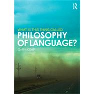 What is this Thing Called Philosophy of Language?