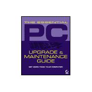 Essential PC Upgrade and Maintenance Guide