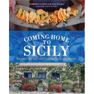 Coming Home to Sicily Seasonal Harvests and Cooking from Case Vecchie
