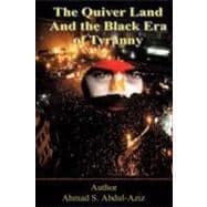 The Quiver Land and the Black Era of Tyranny