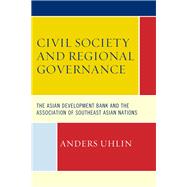 Civil Society and Regional Governance The Asian Development Bank and the Association of Southeast Asian Nations