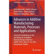 Advances in Additive Manufacturing: Materials, Processes and Applications