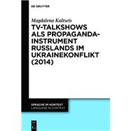 TV-Talkshows als Propagandainstrument Russlands im Ukrainekonflikt (2014)