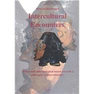 Intercultural Encounters African and anthropological lessons towards a philosophy of interculturality