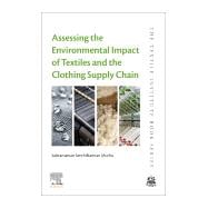 Assessing the Environmental Impact of Textiles and the Clothing Supply Chain
