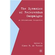Dynamics of Referendum Campaigns : An International Perspective