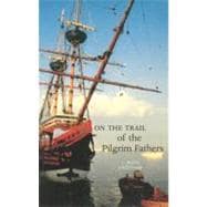 On the Trail of the Pilgrim Fathers