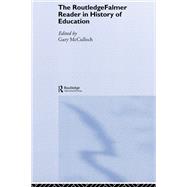 The RoutledgeFalmer Reader in the History of Education