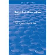 Stratospheric Ozone and Man: Volume I book cover, ISBN 9781315897837