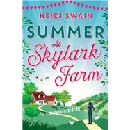 Summer at Skylark Farm The perfect summer escape to the country
