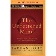 The Unfettered Mind: Writings from a Zen Master to a Master Swordsman