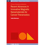 Recent Advances in Innovative Magnetic Nanomaterials for Cancer Theranostics