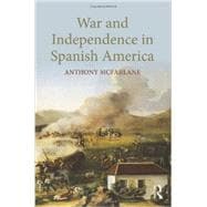 War and Independence In Spanish America