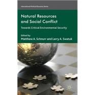 Natural Resources and Social Conflict Towards Critical Environmental Security