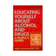 Educating Yourself About Alcohol and Drugs: A People's Primer