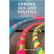 Gender, Sex, and Politics: In the Streets and Between the Sheets in the 21st Century