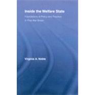 Inside the Welfare State: Foundations of Policy and Practice in Post-War Britain
