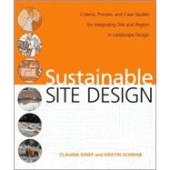 Sustainable Site Design : Criteria, Process, and Case Studies for Integrating Site and Region in Landscape Design