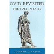 Ovid Revisited The Poet in Exile,9780715637838