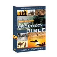 Every Prophecy of the Bible Clear Explanations for Uncertain Times (Revised & Updated Edition)
