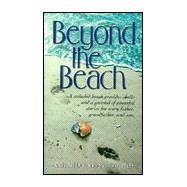 Beyond the Beach : A Secluded Beach Provides Shells and a Journal of Powerful Stories for Fathers and Sons