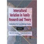 Intercultural Variation in Family Research and Theory: Implications for Cross-National Studies Volumes I & II