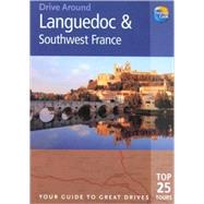 Drive Around Languedoc and Southwest France, 2nd; Your guide to great drives. Top 25 Tours.