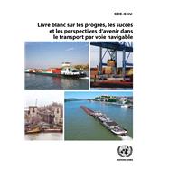 Livre blanc sur les progrès, les succès et les perspectives d’avenir dans le transport par voie navigable