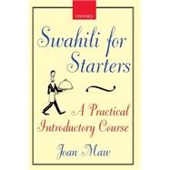 Swahili for Starters: A Practical Introductory Course (previously known as 