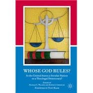 Whose God Rules? Is the United States a Secular Nation or a Theolegal Democracy?