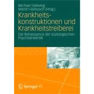 Krankheitskonstruktionen Und Krankheitstreiberei