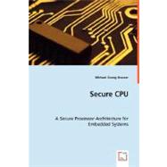 Secure Cpu - A Secure Processor Architecture for Embedded Systems