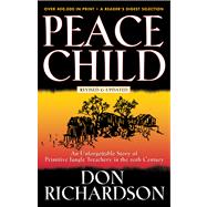 Peace Child : An Unforgettable Story of Primitive Jungle Treachery in the 20th Century