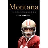 Montana The Biography of Football's Joe Cool