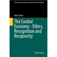 The Cordial Economy - Ethics, Recognition and Reciprocity