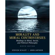 Morality and Moral Controversies: Readings in Moral, Social and Political Philosophy Plus MySearchLab with eText -- Access Card Package