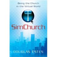 Simchurch : Being the Church in the Virtual World
