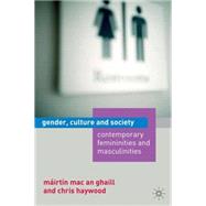 Gender, Culture and Society Contemporary Femininities and Masculinities