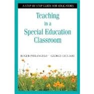 Teaching in a Special Education Classroom : A Step-by-Step Guide for Educators