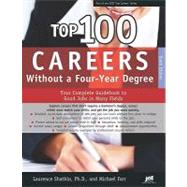 Top 100 Careers Without a Four-year Degree: Your Complete Guidebook to Good Jobs in Many Fields