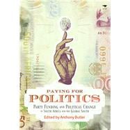 Paying for Politics Party Funding and Political Change in South Africa and the Global South