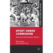 Sport under Communism Behind the East German 'Miracle'