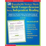 50 Reproducible Strategy Sheets That Build Comprehension During Independent Reading Engaging Forms That Guide Students to Use Reading Strategies and Recognize Literary Elements—and Help You Assess Comprehension