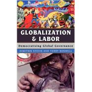 Globalization and Labor Democratizing Global Governance